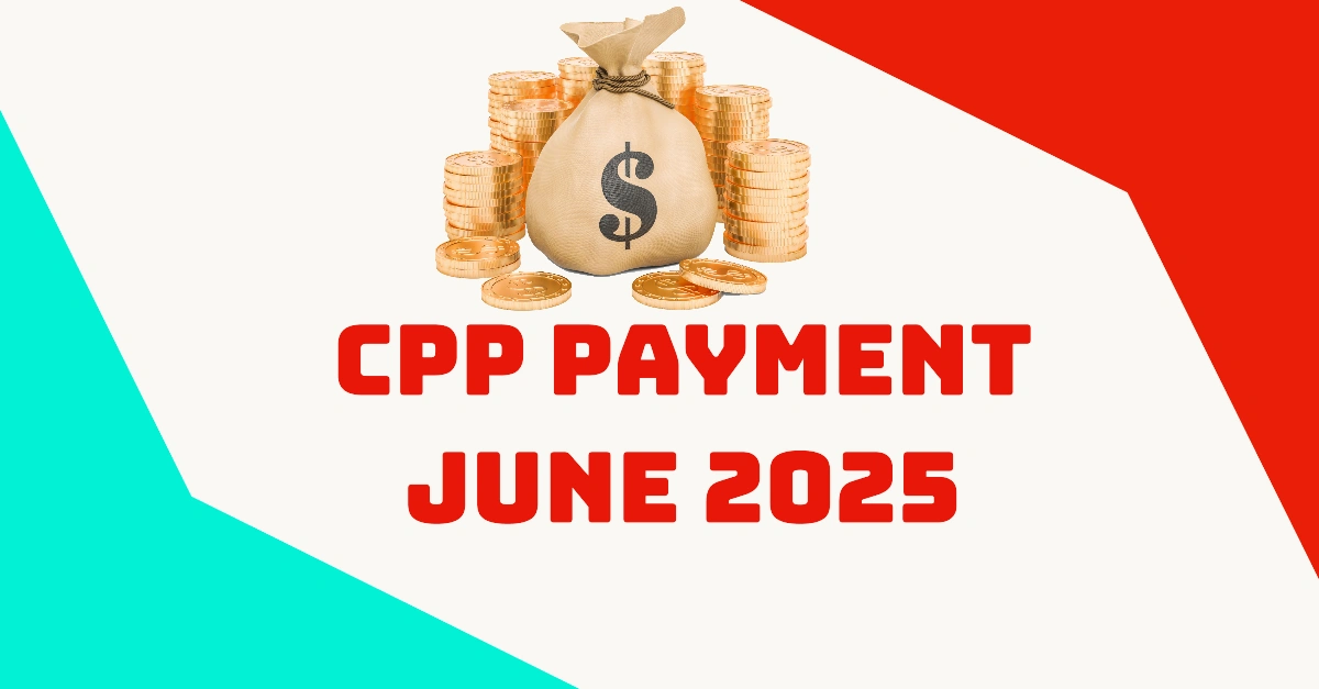 New $1,433 CPP Payment Coming in June 2025 Full Details Inside